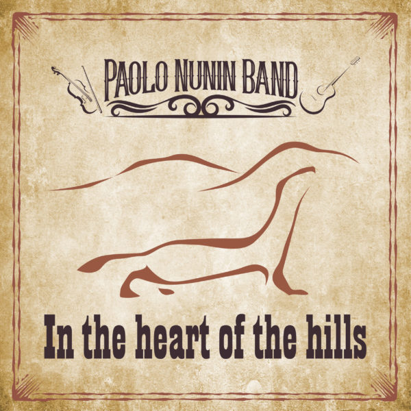 Paolo Nunin Band | In The Heart Of The Hills | Album CD 2021