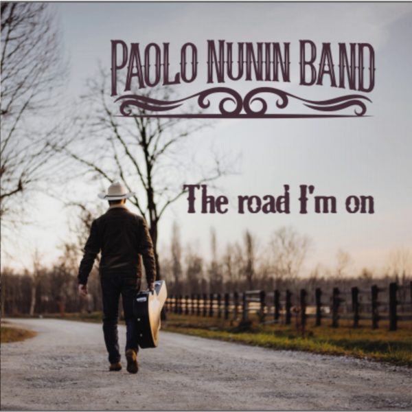 Paolo Nunin Band | The Road I'm On | Album CD 2020