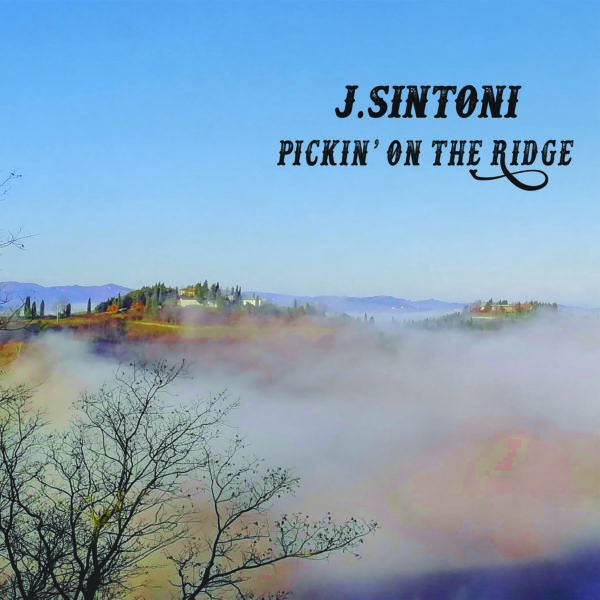 J. Sintoni | Pickin' On the Ridge | Album CD 2022
